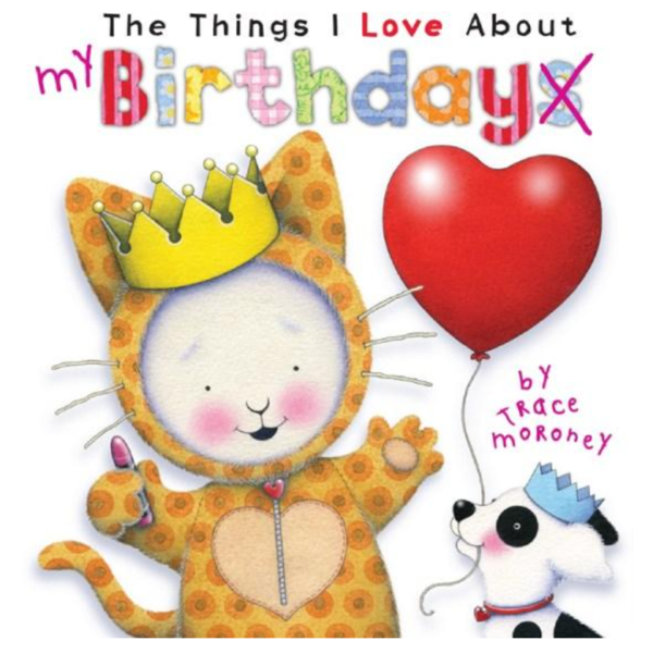 The Things I love About Birthdays - Hardcover Book